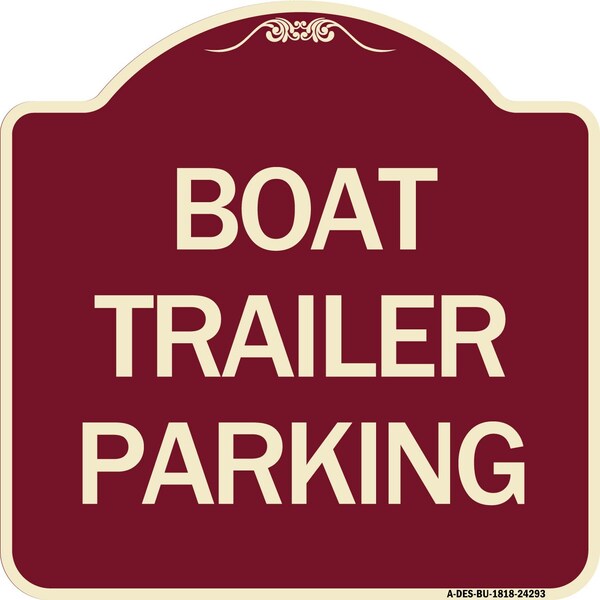 Designer Series Boat Trailer Parking, Burgundy Heavy-Gauge Aluminum Sign, 18" x 18", BU-1818-24293